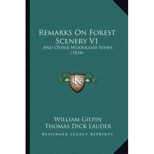 Remarks on Forest Scenery V1: And Other Woodland Views (1834)