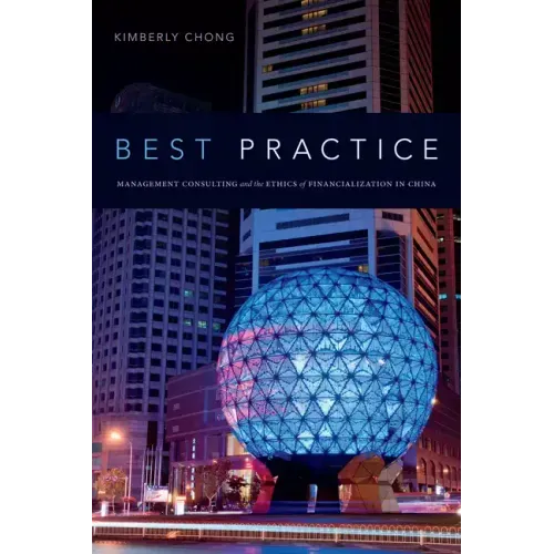 Best Practice: Management Consulting and the Ethics of Financialization in China