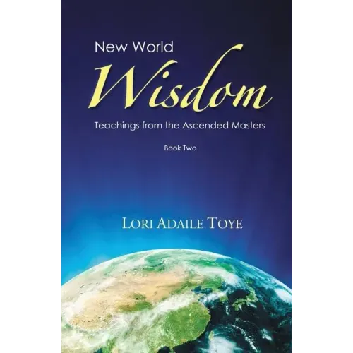 New World Wisdom, Book Two: Teachings from the Ascended Masters
