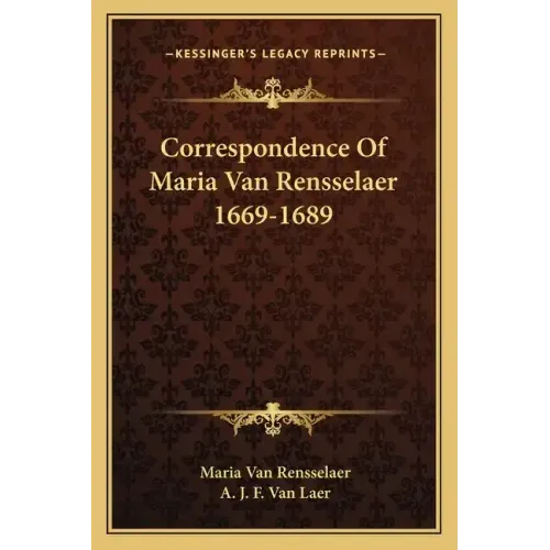 Correspondence of Maria Van Rensselaer 1669-1689