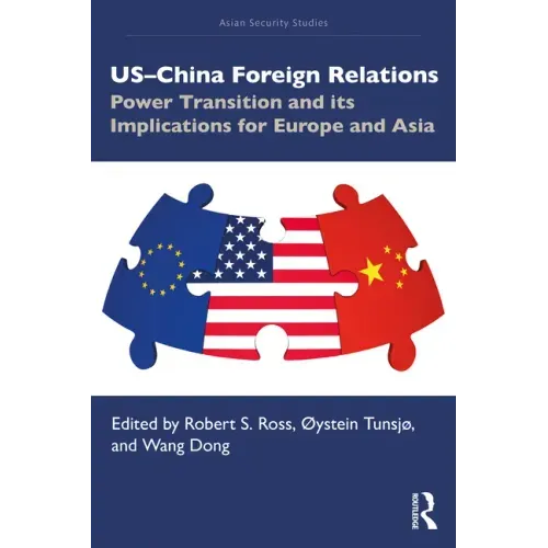 US-China Foreign Relations: Power Transition and its Implications for Europe and Asia