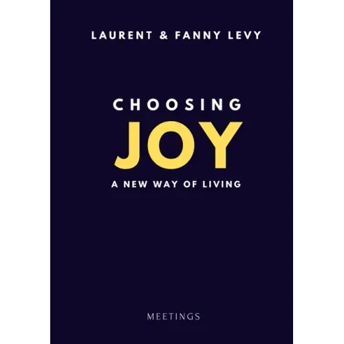 Choosing Joy: A New Way of Living