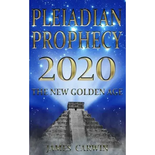Pleiadian Prophecy 2020: The New Golden Age