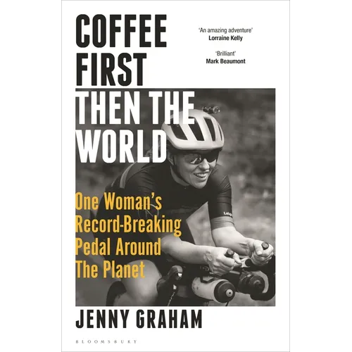 Coffee First, Then the World: One Woman's Record-Breaking Pedal Around the Planet