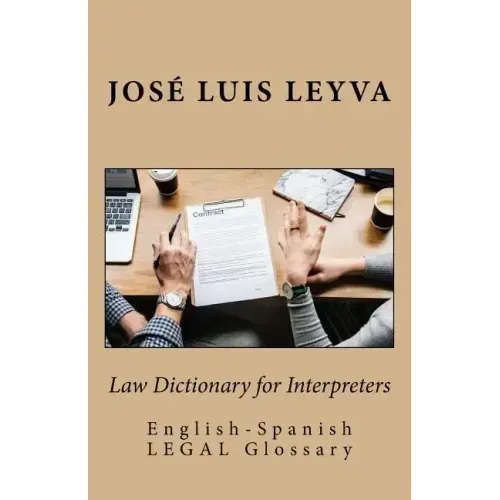 Law Dictionary for Interpreters: English-Spanish LEGAL Glossary