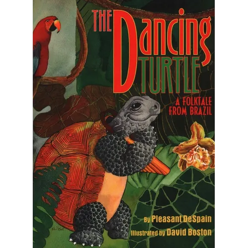 The Dancing Turtle: A Folktale from Brazil