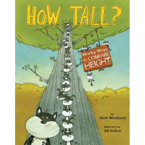 How Tall?: Wacky Ways to Compare Height
