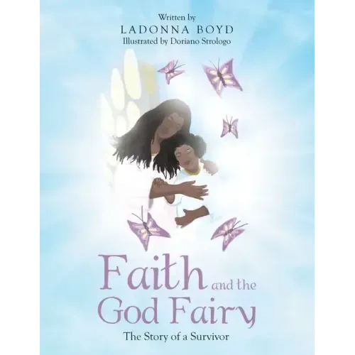 Faith and the God Fairy: The Story of a Survivor