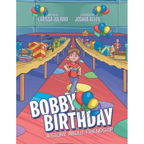 Bobby Birthday: A Story about Friendship