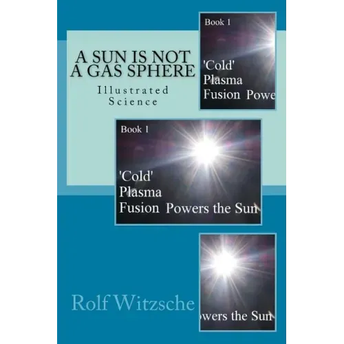 A Sun is NOT a Gas Sphere: Illustrated Science