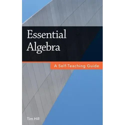 Essential Algebra: A Self-Teaching Guide