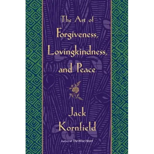 The Art of Forgiveness, Lovingkindness, and Peace
