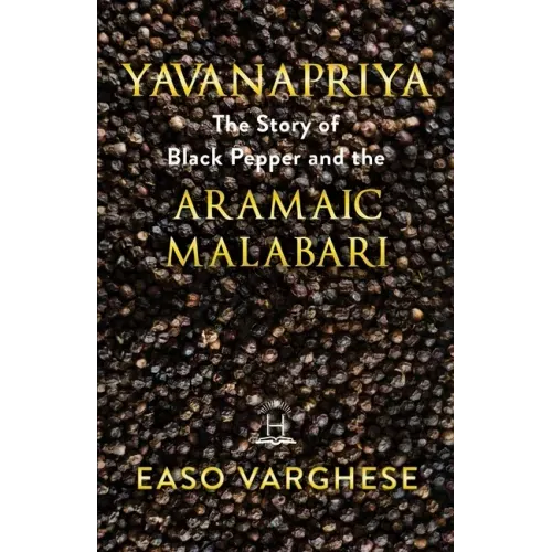 Yavanapriya: The Story Of Black Pepper And Aramaic Malabari.