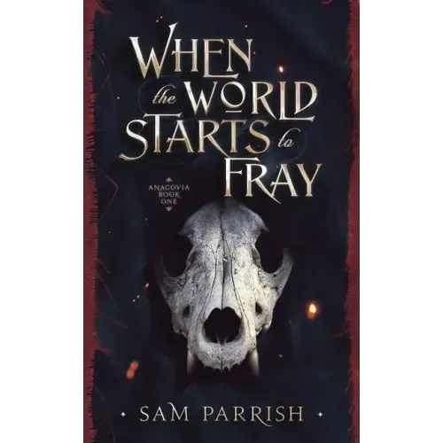 When the World Starts to Fray: Anagovia Book One