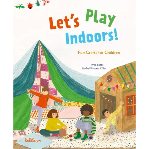 Let's Play Indoors!: Fun Crafts for Children