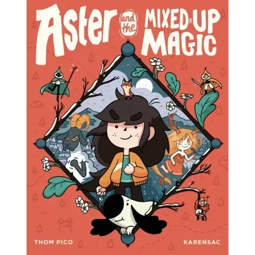 Aster and the Mixed-Up Magic: (A Graphic Novel)