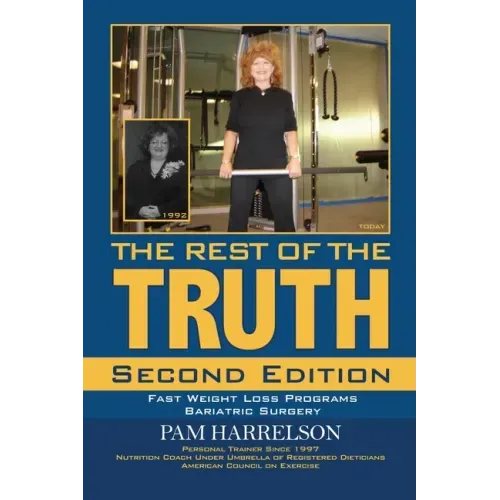 The Rest of the Truth: Second Edition: Fast Weight Loss Programs/Bariatric Surgery