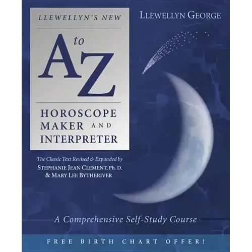 Llewellyn's New A to Z Horoscope Maker and Interpreter: A Comprehensive Self-Study Course