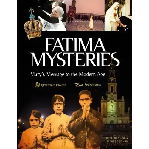 Fatima Mysteries: Mary's Message to the Modern Age