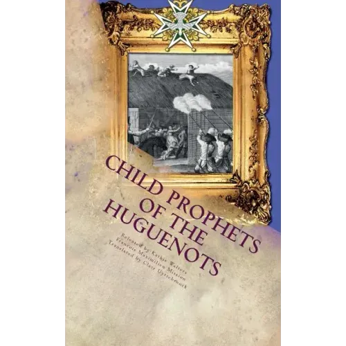 Child Prophets of the Huguenots: The Sacred Theatre of the Cevennes