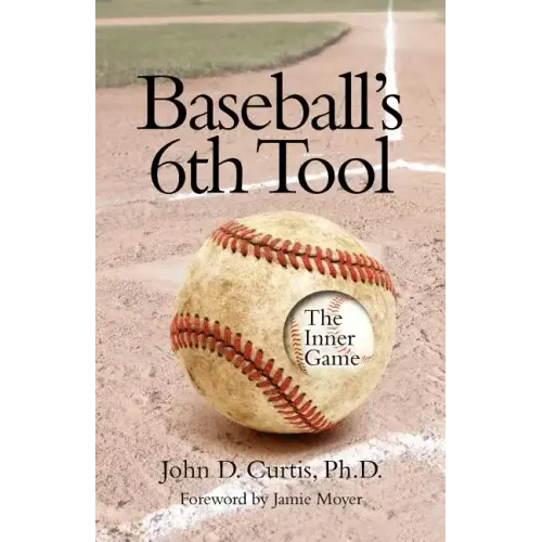 Baseballs 6th Tool: The inner game