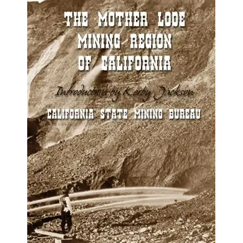 The Mother Lode Mining Region of California