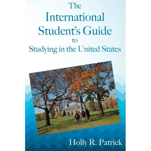 The International Student's Guide to Studying in the United States