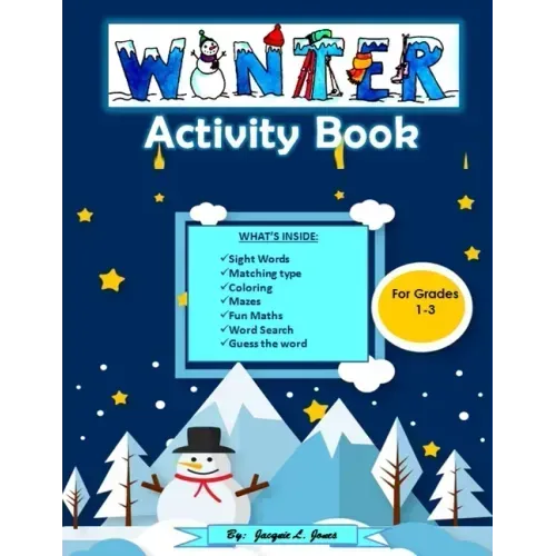 Winter Activity Books for Grades 1-3: A Math an Sight Word Activity Book with Coloring, Mazes, Dot to Dot and More