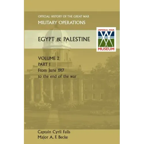 Military Operations Egypt & Palestine Vol II. Part I Official History of the Great War Other Theatres