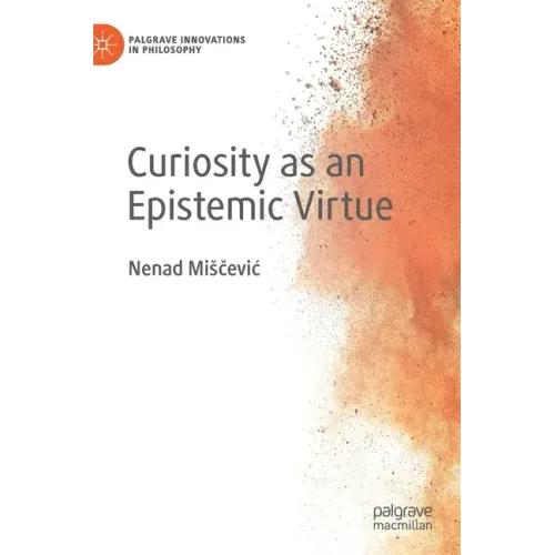Curiosity as an Epistemic Virtue
