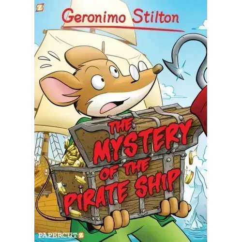 Geronimo Stilton Graphic Novels #17: The Mystery of the Pirate Ship
