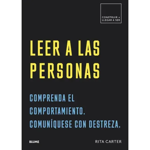 Leer a Las Personas: Comprenda El Comportamiento. Comuníquese Con Destreza.