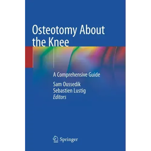 Osteotomy about the Knee: A Comprehensive Guide
