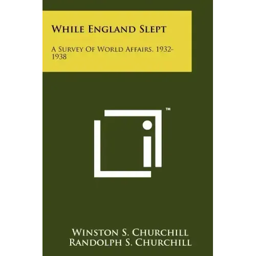 While England Slept: A Survey Of World Affairs, 1932-1938