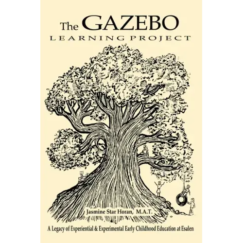 The Gazebo Learning Project: A Legacy of Experiential & Experimental Early Childhood Education at Esalen