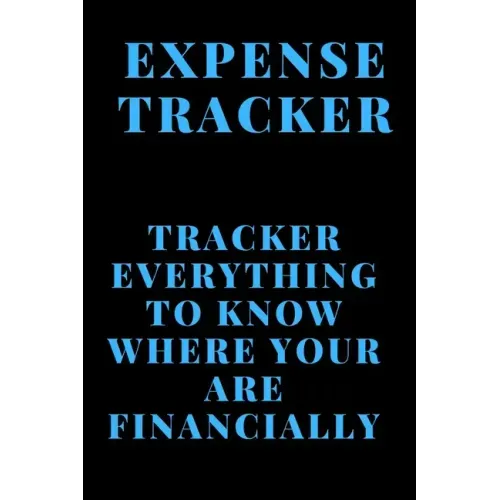 Expense Tracker: Track everything you spend to know where you are financially