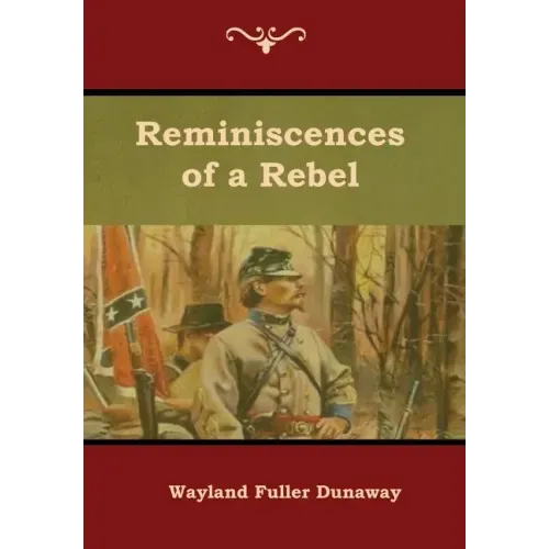 Reminiscences of a Rebel