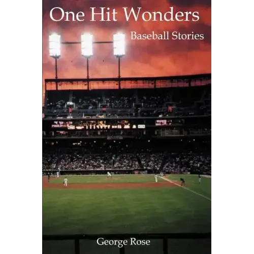 One Hit Wonders: Baseball Stories