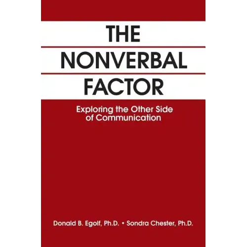 The Nonverbal Factor: Exploring the Other Side of Communication