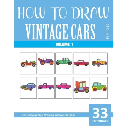How to Draw Vintage Cars for Kids - Volume 1