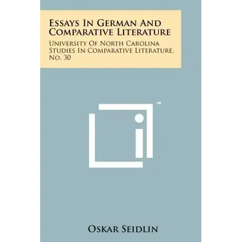 Essays in German and Comparative Literature: University of North Carolina Studies in Comparative Literature, No. 30
