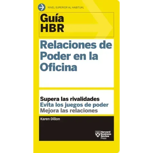 Guías Hbr: Relaciones de Poder En La Oficina (HBR Guide to Office Politics Spanish Edition)