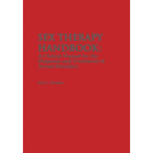 Sex Therapy Handbook: A Clinical Manual for the Diagnosis and Treatment of Sexual Disorders