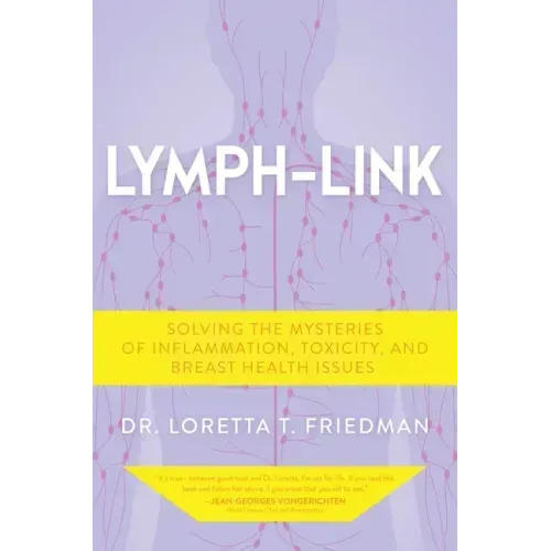 Lymph-Link: Solving the Mysteries of Inflammation, Toxicity, and Breast Health Issues
