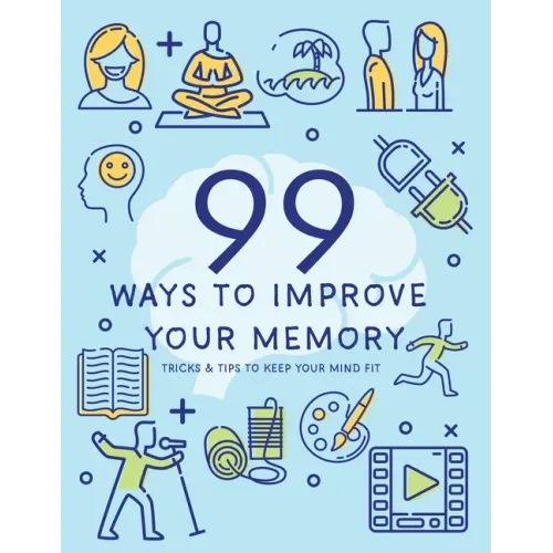 99 Ways to Improve Your Memory
