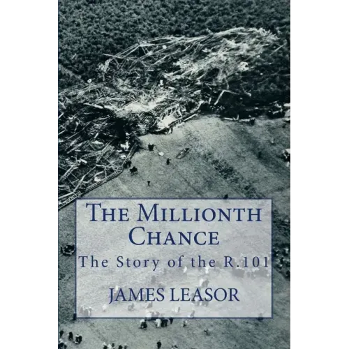 The Millionth Chance: The Story of the R.101