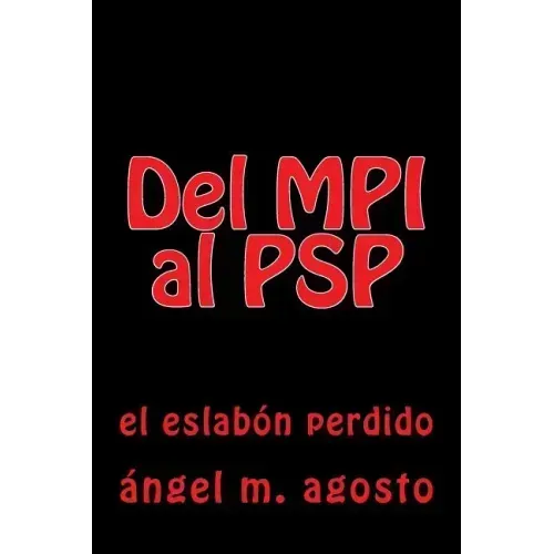 del Mpi Al PSP: El Eslabon Perdido