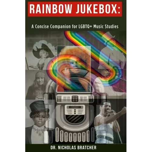 Rainbow Jukebox: A Concise Companion for LGBTQ+ Music Studies