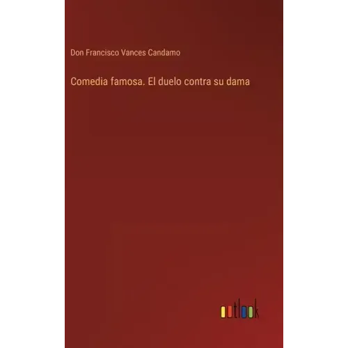 Comedia famosa. El duelo contra su dama