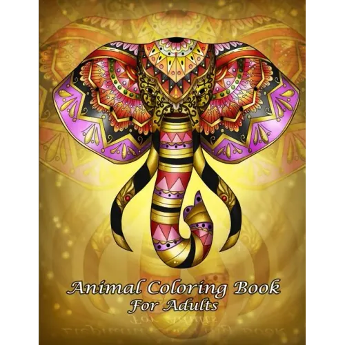 Animal Coloring Book For Adults: An Adult Coloring Book with Fun, Easy, and Relaxing Coloring Pages (Perfect Gift for Beginners)